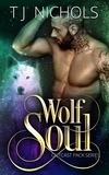  TJ Nichols - Wolf Soul - Outcast Pack, #3.