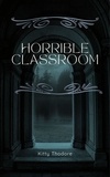 Kitty Thodore - Horrible Classroom - Desperation Covers, #1.