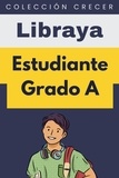  Libraya - Estudiante Grado A - Colección Crecer, #23.