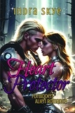  Robyn Coach et  Indra Skye - Heart Protector A Forbidden Alien Romance.