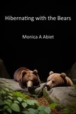  Monica A Abiet - Hibernating with the Bears.