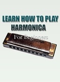  MalbeBooks - Learn How To Play  Harmonica For Beginners.