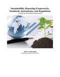  Alan S. Gutterman - Sustainability Reporting Frameworks, Standards, Instruments, and Regulations: A Guide for Sustainable Entrepreneurs.