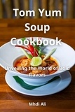  Mhdi Ali - Tom Yum Soup Cookbook.