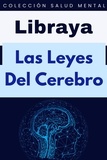  Libraya - Las Leyes Del Cerebro - Colección Salud Mental, #8.