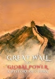  Anthony Holland - Great Wall to Global Power: A History of China.