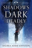  Andrea Marie Johnson - Shadows Dark and Deadly - Red Society Series, #1.