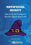  Alessandro Parisi - Artificial Idiocy - How Artificial Intelligence Became Digital Witchcraft.