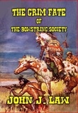  John J. Law - The Grim Fate of The Bowstring Society.