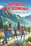  Said Al Azri - Happiness in the Second Half: Finding Joy and Fulfillment After 50 - Living Fully After 50 Series, #3.