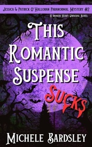  Michele Bardsley - This Romantic Suspense Sucks - Jessica &amp; Patrick O'Halloran Paranormal Mystery, #2.