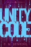  E.M. Rensing - Unity Code - The Abiota Series, #2.