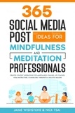  Nick Tsai et  Jaime Wishstone - 365 Social Media Post Ideas For Mindfulness &amp; Meditation Professionals.