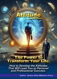  Santos Omar Medrano Chura - Attitude. The Power to Transform Your Life..