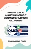  Chandrasekhar Panda - Pharmaceutical Quality Management System (QMS) Questions and Answers.