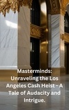  Gary Thatcher - Masterminds: Unraveling the Los Angeles Cash Heist - A Tale of Audacity and Intrigue..