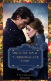  Amy James - Mistletoe Magic - A Christmas Love Story.