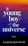 Sameer Kochure - A Young Boy And His Best Friend, The Universe. Vol. 5 - Mental Health &amp; Happiness Fiction-verse, #5.