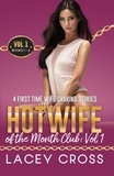 Lacey Cross - Hotwife of the Month Club Vol 1: 4 First Time Wife Sharing Stories.