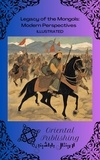  Oriental Publishing - Legacy of the Mongols Modern Perspectives.