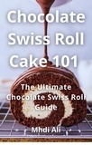  Mhdi Ali - Chocolate Swiss Roll Cake 101.