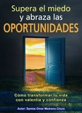  Santos Omar Medrano Chura - Supera el miedo y abraza las oportunidades..
