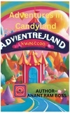  ANANT RAM BOSS - Adventures in Candy land.
