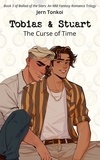  Jern Tonkoi - Tobias &amp; Stuart: The Curse of Time - Ballad of the Stars: An MM Fantasy Romance Trilogy, #3.
