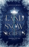  Sonya Lawson - Land of Snow and Secrets - Seasons of Fae, #1.