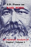  J.D. Ponce - J.D. Ponce on Karl Marx: An Academic Analysis of Capital - Volume 3 - Economy Series, #3.