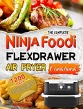  Louise Domingo - The Complete Ninja Foodi FlexDrawer Air Fryer Cookbook:1200 Days of Super-Easy, Tasty &amp; Healthy Air Fryer Recipes for Beginners and Advanced Userse.