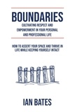  Ian Bates - Boundaries: Cultivating Respect &amp; Empowerment.