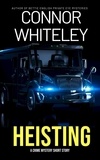  Connor Whiteley - Heisting: A Crime Mystery Short Story.
