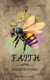  Amarah Parks - Faith - Hive Honey Quest, #2.