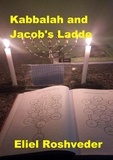  Eliel Roshveder - Kabbalah and Jacob's Ladde - Prophecies and Kabbalah, #13.