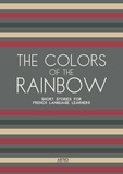  Artici Bilingual Books - The Colors of the Rainbow: Short Stories for French Language Learners.