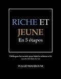  Walid Mahroum - Riche et Jeune en 5 Étapes.