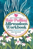  Daniela Mansfield - Hair Pulling Affirmations Workbook; Control Trichotillomania Using the Power of Affirmations, EFT and Journaling.