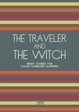  Artici Bilingual Books - The Traveler And The Witch: Short Stories for Italian Language Learners.
