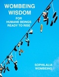  SOPHILALIA WOMBEING - Wombeing Wisdom For Humane Beings Ready To Rise.