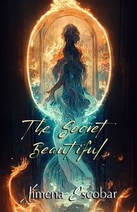  Ximena Escobar et  Ravens Quoth Press - The Secret Beautiful.
