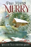  Peggy McKenzie - Merry - Mistletoe Falls Christmas Brides, #2.