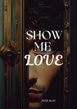  ROSE BLAY - Show Me Love.