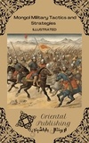 Oriental Publishing - Mongol Military Tactics and Strategies.