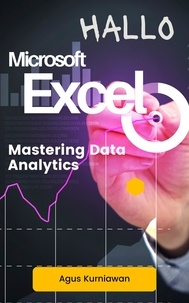  Agus Kurniawan - Hallo Microsoft Excel: Mastering Data Analytics.