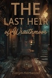  Evelyn Hartwood - The Last Heir of Wraithmoor.