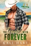  Kali Hart - The Trouble with Forever - The Trouble with Cowboys, #2.