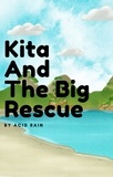  Acid Rain - Kita And The Big Rescue - Kita The Wolf Pup, #2.