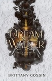  Brittany Gossin - Dream Walker - Realm of Dreams, #1.