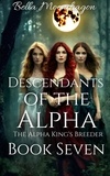  Bella Moondragon - Descendants of the Alpha - The Alpha King's Breeder, #7.